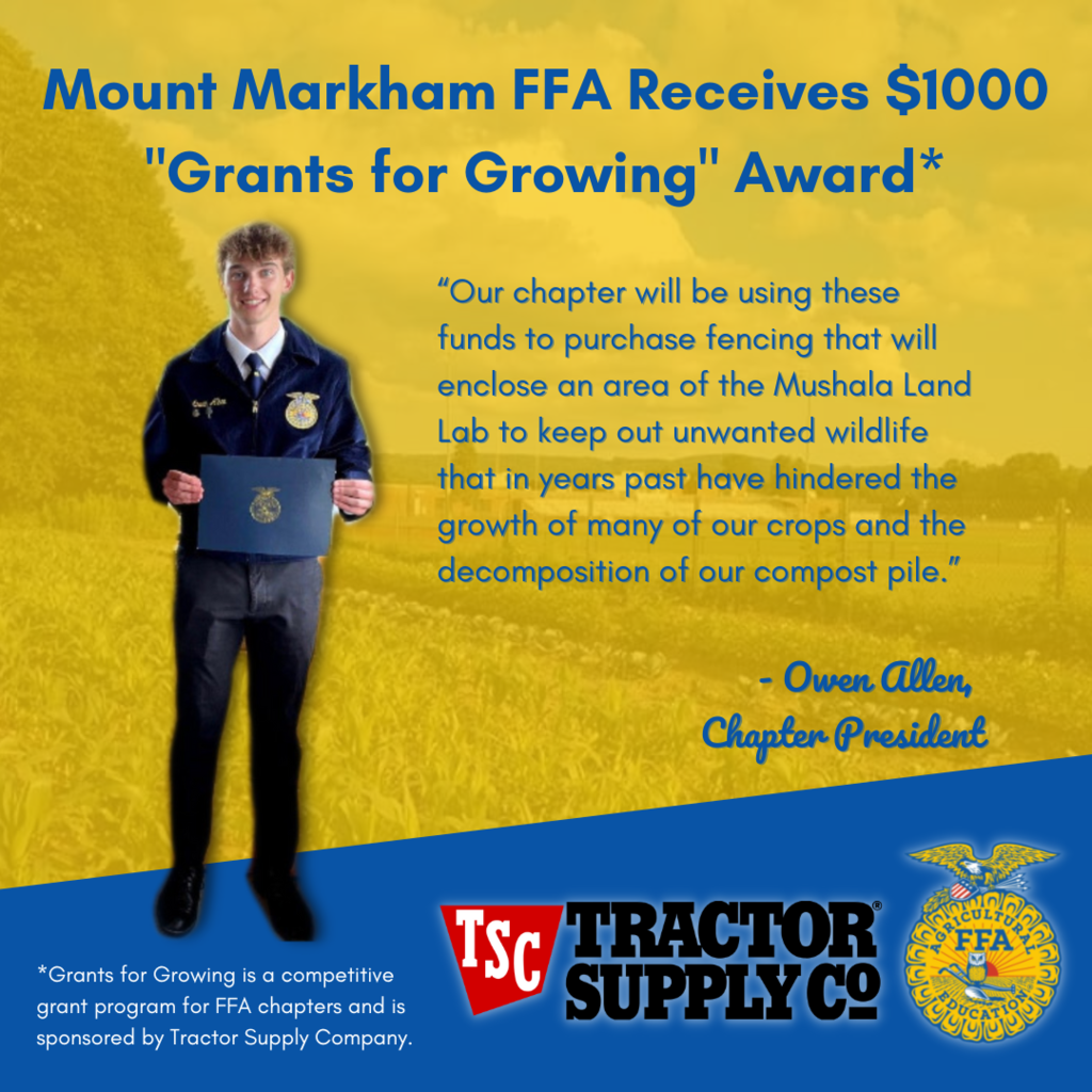 Mount Markham FFA Chapter President, Owen Allen, poses. A quote reads, “Our chapter will be using these funds to purchase fencing that will enclose an area of the Mushala Land Lab to keep out unwanted wildlife that in years past have hindered the growth of many of our crops and the decomposition of our compost pile.” Logos for FFA and Tractor Supply Co are featured as well