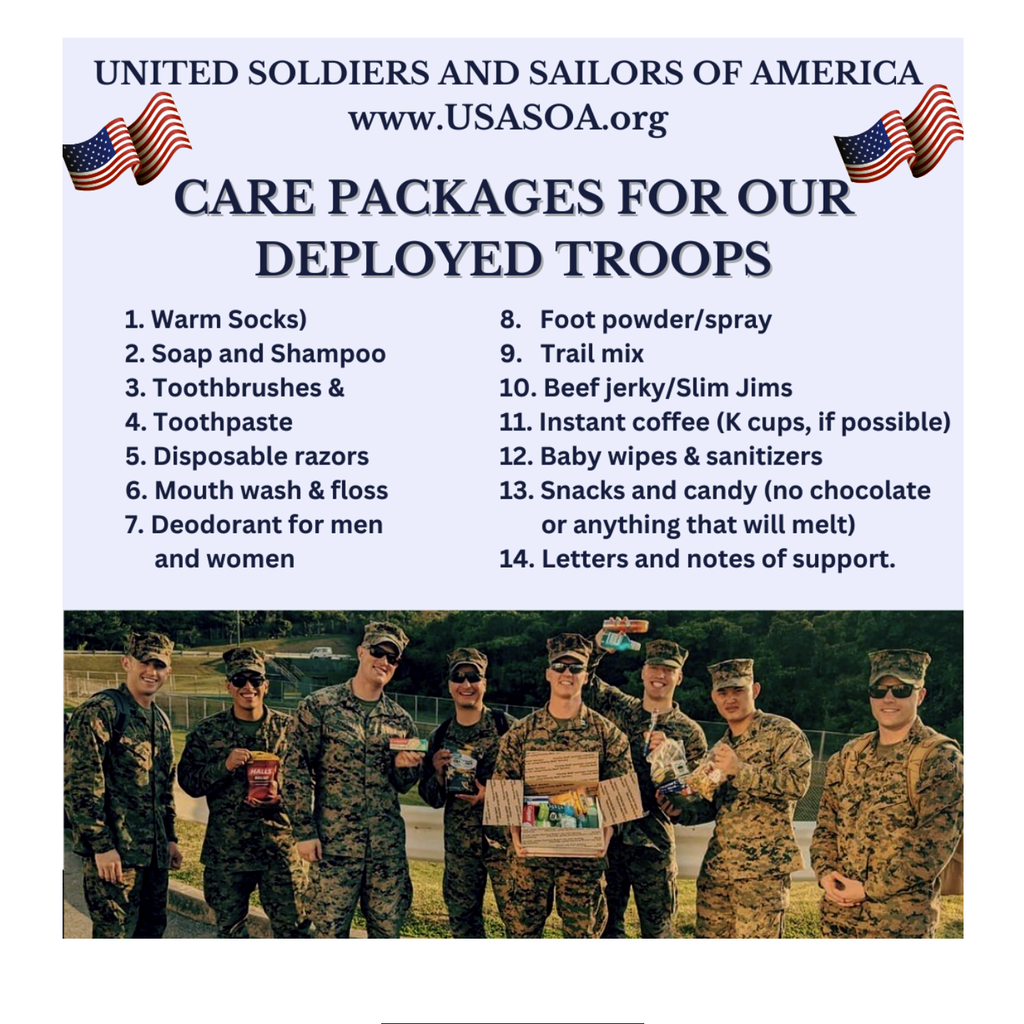 Reads: United Soldiers and Sailors of America; www.USASOA.org; Care Packages for our deployed troops, a list of requested items (socks, soap,  snacks, toothpaste, etc); picture of troops