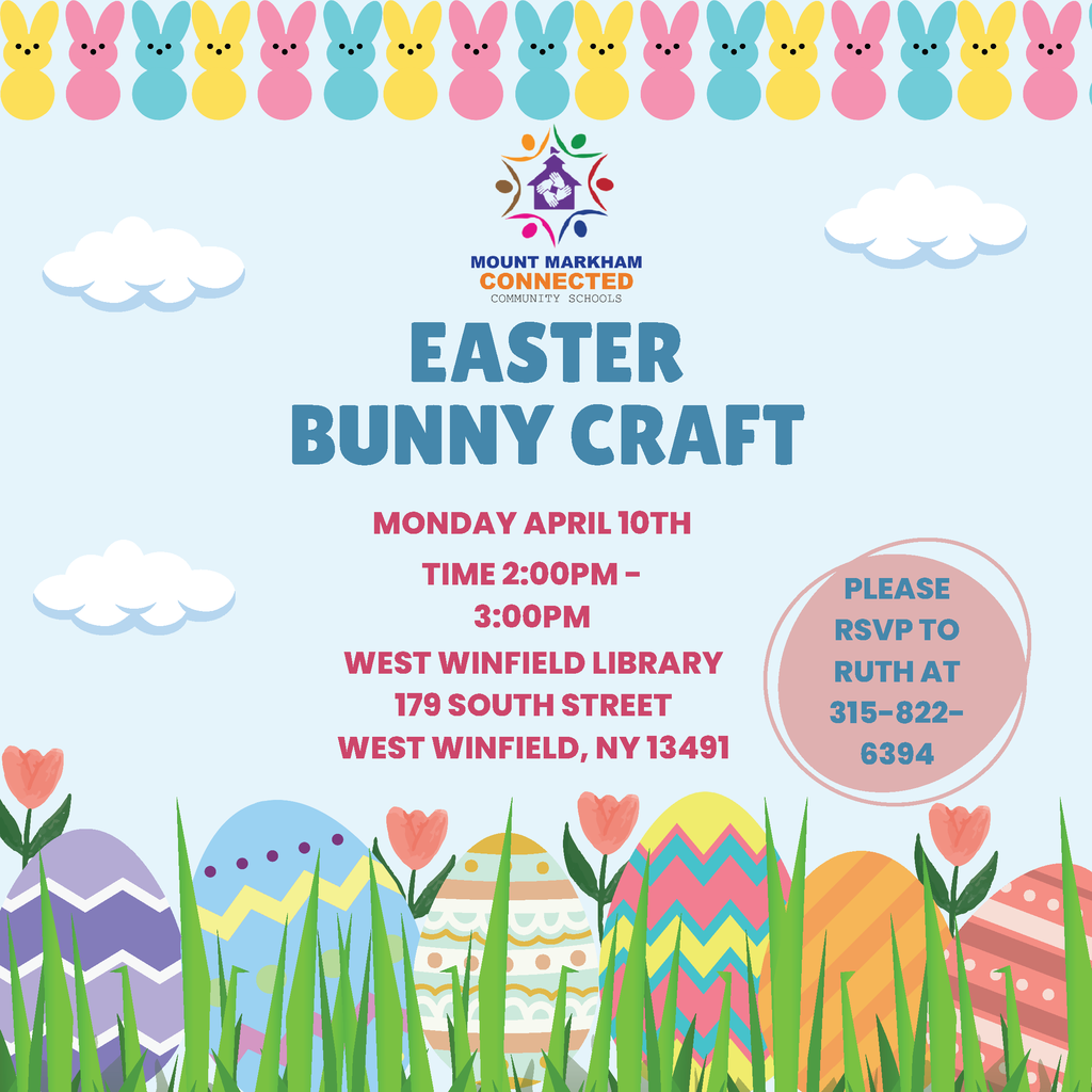 EASTER BUNNY CRAFT MONDAY APRIL 10TH TIME 2:00PM - 3:00PM WEST WINFIELD LIBRARY 179 SOUTH STREET WEST WINFIELD, NY 13491, PLEASE RSVP TO RUTH AT 315-822- 6394; image: easter eggs, bunnies and flowers