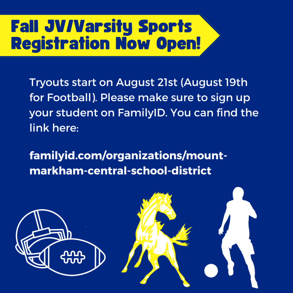 White text on blue background with graphics of football, soccer and the Mustang. Reads: Fall JV/Varsity Sports Registration Now Open! Tryouts start on August 21st (August 19th for Football). Please make sure to sign up your student on Family|D. You can find the link here: familyid.com/organizations/mount-markham-central-school-district