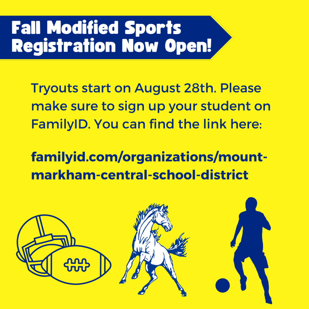 Blue text on yellow background, images of football, soccer and Mount Markham Mustang; reads: Fall Modified Sports Registration Now Open! Tryouts start on August 28th. Please make sure to sign up your student on FamilylD. You can find the link here: familyid.com/organizations/mount-markham-central-school-district