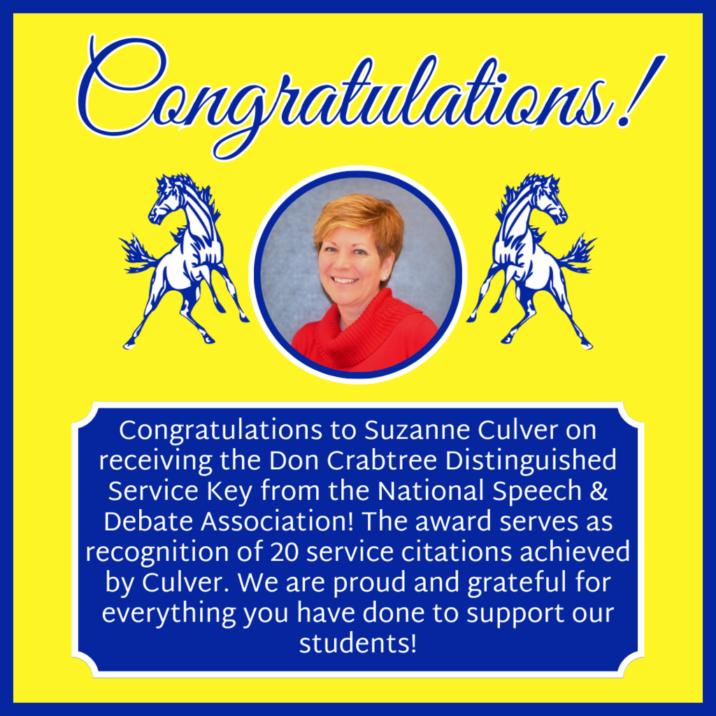 images of Mount Markham mustangs and Suzanne Culver; white text on blue background reads: Congratulations to Suzanne Culver on receiving the Don Crabtree Distinguished Service Key from the National Speech & Debate Association! The award serves as recognition of 20 service citations achieved by Culver. We are proud and grateful for everything you have done to support our students!